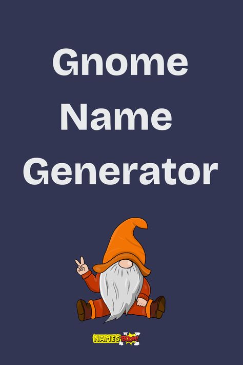 gnome name generator Gnome Names, Female Gnome, Character Making, Fantasy Names, Creative Names, Fantasy Lovers, Name Generator, Garden Gnome, Fantasy Adventure