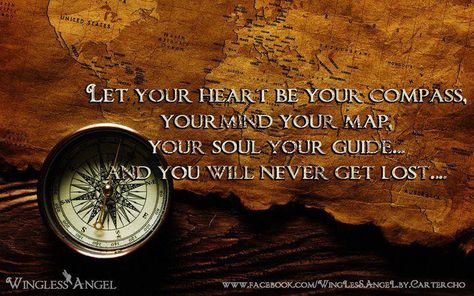 Let your heart be your compass, your mind your map, your soul your guide...you will never get lost. Compass Bible Verse, Map Quotes, Energy Exchange, Quotes Happy Life, Page Setup, B2b Lead Generation, Indigo Children, World Map Wallpaper, Ads Campaign