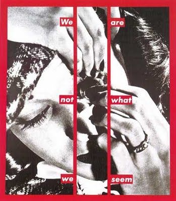 We are not what we seem [Barbara Kruger] Barbara Kruger Art, Richard Hamilton, Women Artist, Barbara Kruger, Natalia Romanova, David Lachapelle, Diane Arbus, Gig Poster, Montage Photo