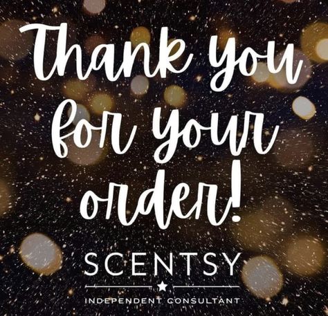 Thank You For Your Order Scentsy, Scentsy Order, Scentsy Pictures, Scentsy Christmas, Scentsy Facebook Party, Thank You Order, Scentsy Facebook, Scentsy Marketing, Scentsy Consultant Ideas