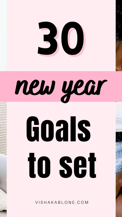 30 Realistic Goals to Set for New Year - Vishaka Blone New Year New Me Challenges, New Year Goals Ideas, Year Goals Ideas, Vishaka Blone, Daily Goals Ideas, Personal Goals List, Ideas New Year, Goals To Set, Resolution Ideas