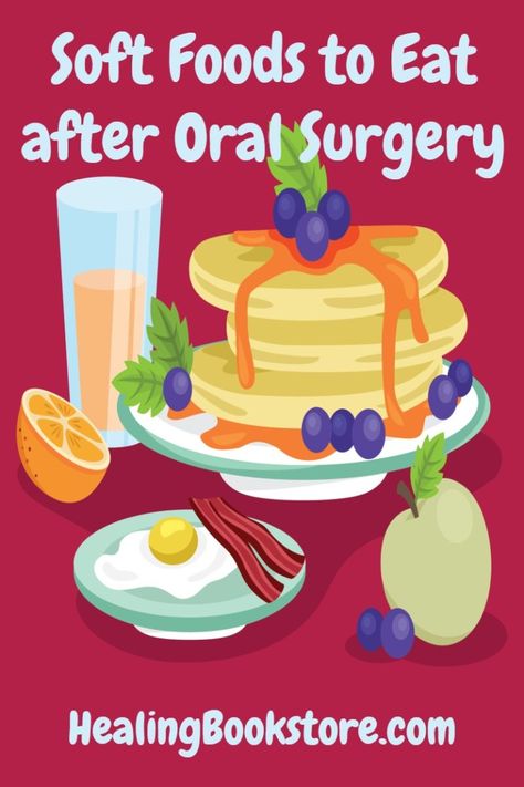 Soft Foods To Eat After Oral Surgery - Healing Bookstore Mouth Surgery Food, Soft Foods After Surgery Teeth Kids, Soft Food After Dental Surgery, Foods To Eat After Tooth Extraction, Soups For Wisdom Teeth Removal, Things To Eat After Wisdom Teeth Removal, Soft Foods After Surgery Teeth Dentures, What To Eat After Wisdom Teeth Removal, Soft Foods To Eat After Dental Surgery