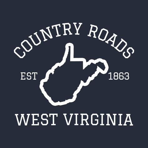 Check out this awesome 'West+Virginia+Country+Roads+WV+Take+Me+Home' design on @TeePublic! West Virginia Quotes, Wv Quilt Block West Virginia, West Virginia Shirt Designs, West Virginia Map, Country Roads Take Me Home, Take Me Home, West Virginia, Virginia, Country Roads