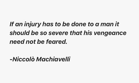 Niccolò Machiavelli #quoteoftheday #quotestoliveby #quotes #vengeance #fear #brave Vengeance Quotes, Machiavelli Quotes, Savage Quotes, Quote Aesthetic, Revenge, Book Quotes, Quote Of The Day, Quotes To Live By, Brave