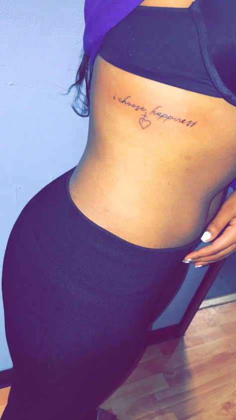 Tattoo Under Bra Line Ribs, Rib Cage Tattoo Ideas Female, Tattoo Ideas On Side Rib Cage, Side Body Tattoos For Women Ribs Words, Under Side Breast Tattoo, I Choose Happiness Tattoo, Tattoos For Ur Mom, Choose Happy Tattoo, Side Arm Tattoos For Women Words