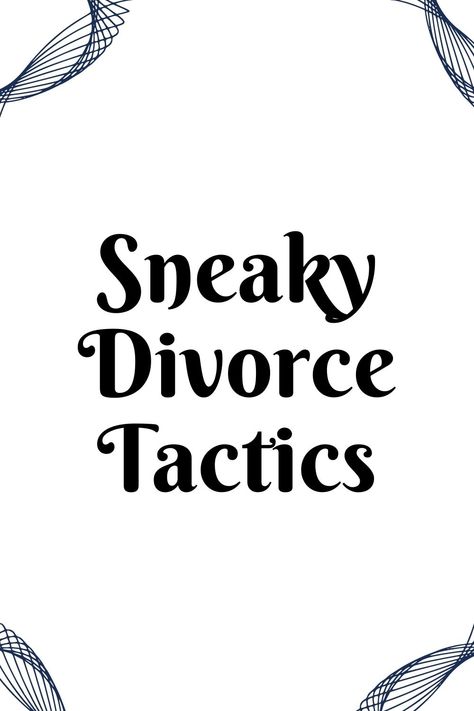 Sneaky Divorce Tactics Coping With Divorce, Family Lawyer, Divorce Court, Divorce Help, Divorce Advice, Exit Strategy, Divorce Attorney, Divorce Humor, Divorce Lawyers