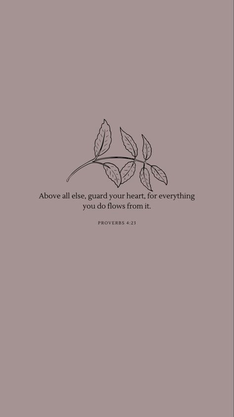 Proverb 4:23 Wallpaper, Female Bible Verse Tattoos, Bybel Verses Quotes, Proverbs 3:15 Wallpaper Aesthetic, Proverbs 4 23 Tattoo, Plain Brown Wallpaper, Proverbs 4 23 Wallpaper, Omnipresent God, Bible Verse Lockscreen