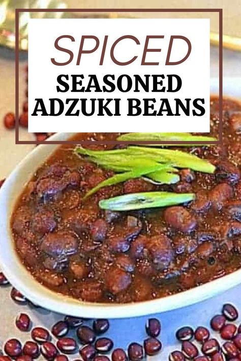 Overhead shot of spiced adzuki beans in white bowl. Anasazi Beans Recipes Instant Pot, Aduki Beans Recipes, Anasazi Beans Recipes, Adzuki Bean Recipes, Aduki Beans, Adzuki Bean Recipe, Dry Beans Recipe, Beans Recipes, Light Dinner Recipes