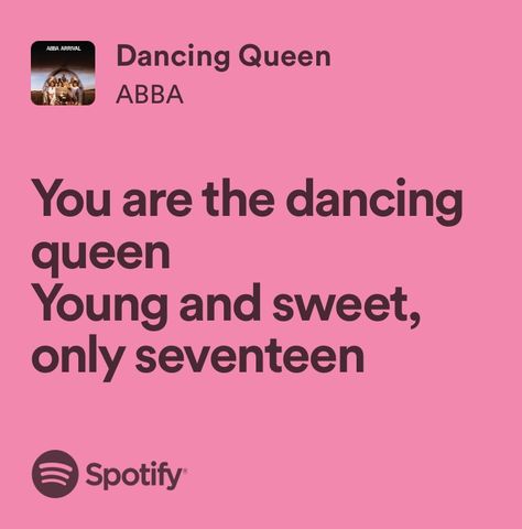 Songs About Being 17, 17 Song Lyrics, Seventeen Birthday Aesthetic, Dancing Queen Young And Sweet Only 17, Sweet Song Lyrics, Dancing Queen Only 17, Dancing Queen Lyrics, Young And Sweet Only 17, Birthday Song Lyrics