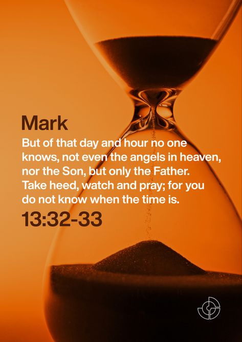 But of that day and hour no one knows, not even the angels in heaven, nor the Som, but only the Father. Take heed, watch and pray; for you do not know when the time is. Evil Thoughts, Hope In Jesus, Watch And Pray, Ancient Hebrew, Pictures Of Christ, Jesus Cross, Bible Facts, Christian Bible Verses, Angels In Heaven