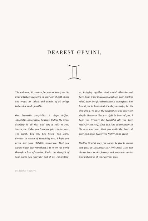 Dearest Gemini - Zodiac 2.0 Print "Darling gemini,, may you always be free to dream and grow in whichever way feels good" Gemini Aesthetic, Gemini Zodiac Quotes, Gemini Personality, Gemini Quotes, Gemini Tattoo, Gemini Woman, Astrology Chart, Hopes And Dreams, Aesthetic Words