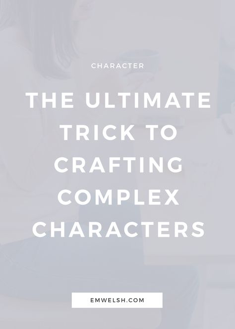 The Ultimate Trick to Crafting Complex Characters — E.M. Welsh Character Questions, Complex Characters, Character Motivation, Hypothetical Questions, Make A Character, Writing Characters, Creating Characters, Book Writing Tips, Book Writing