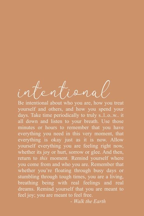 Be Intentional Quotes, Intentional Quotes, Encouraging Words, Be Intentional, Walk The Earth, Quotes Words, Self Love Quotes, Encouragement Quotes, Some Words