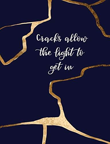 Cracks Allow the Light to Get In: Kintsugi - The Japanese Art of Embracing Your Imperfections and Loving Yourself - Composition Notebook with College: Tick Tock Books, Tick Tock Books Gold Cracks Japanese Art, Kintsugi Art Inspiration, Kintsugi Quote, Imperfect Things, Imperfect Art, Embrace Art, Kintsugi Art, Loving Yourself, Composition Notebook