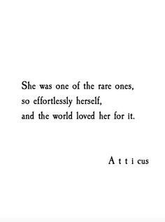 She was one of the rare ones, so effortlessly herself, and the world loved her for it. Beautiful Mistakes, The World Quotes, Sun Quotes, New Beginning Quotes, World Quotes, Love Truths, Word Of Advice, Journal Inspo, Quotes And Notes