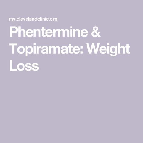 Phentermine & Topiramate: Weight Loss Topiramate Before And After, Phentramine Diet Plan, Adipex Diet, Attention Disorder, Weight Loose Tips, Appetite Suppressants, Stomach Problems, Effective Workout Routines, Maintain Weight