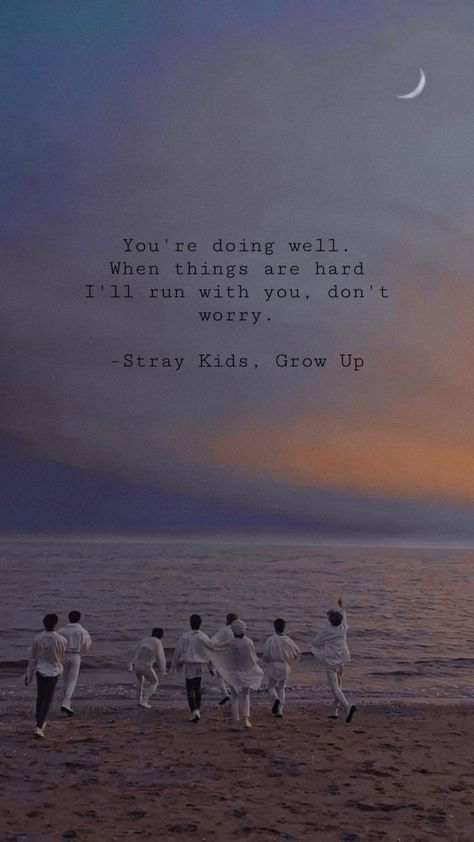 Friend Group Quotes Aesthetic, Skz Grow Up Lyrics, Straykids Song Quotes, June Quotes Aesthetic, Skz Inspired Wallpaper, Skz Song Quotes, Straykids Quotes Lyrics, Stray Kids Quotes Lyrics, Kpop Quotes Aesthetic Wallpaper