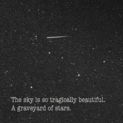 El cielo es tan trágicamente hermoso. Un cementerio de estrellas You Are My Moon, Tumblr Quotes, Poem Quotes, Intp, Poetry Quotes, Graveyard, Pretty Words, Beautiful Quotes, Writing Prompts