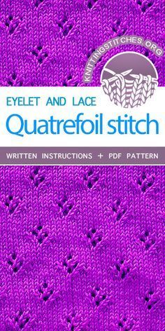 Knitting Stitches -- Free Knitting. The Art of Lace Knitting: Knit Quatrefoil Eyelet Stitch. #knittingstitches #knittingpatterns Eyelet Stitch, Lace Knitting Stitches, Advanced Knitting, Knitting Patterns Free Sweater, Knitting Stitches Tutorial, Knitting Patterns Free Scarf, Dishcloth Knitting Patterns, Knitting Paterns, Lace Knitting Patterns