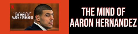 The Mind of Aaron Hernandez. 15 Must-See Netflix True Crime Shows and Documentaries. Aaron Hernandez, Usa Gymnastics, Ted Bundy, Actor John, Looking For Something, Amazon Prime Video, Inspirational People, Horror Stories, The Mind