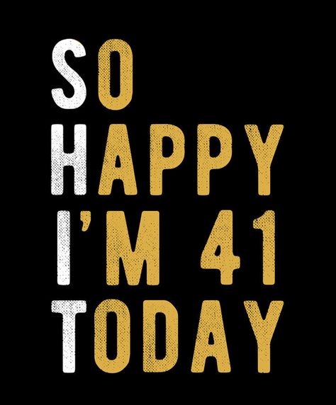 Happy 41st Birthday, 41st Birthday, Party Plan, Birthday Meme, Birthday Background, Birthday Humor, Birthday Quotes, Bday Party, Birthday Theme