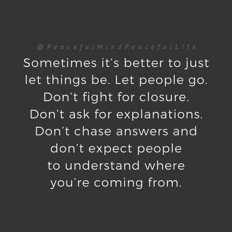 Let People Go, Let Things Be, Exist Quotes, Coworker Quotes, Peaceful Mind Peaceful Life, Peaceful Mind, Best Friend Thoughts, What Is Happening, Peaceful Life