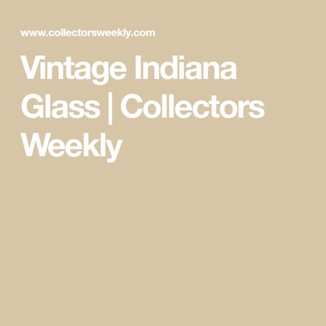 Indiana Glass Vintage, Table Rentals, Glass Company, Indiana Glass, Indiana, Glass