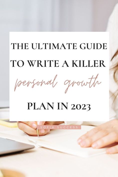 the ultimate guide to write a killer personal growth plan How To Write Your Life Vision, Planning Future Life, Planning For 2023, How To Make A Plan For Your Life, Getting Your Life Together Checklist 2023, Get My Life Together 2023, How To Plan Your Life, Getting My Life Together List Template, How To Get Your Life Together