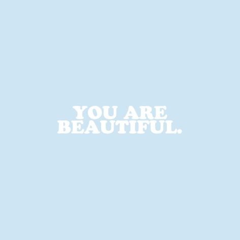 Light Blue Background, You Are Beautiful, Blue Aesthetic, The Words, Blue Background, Light Blue, Quotes, Blue, White