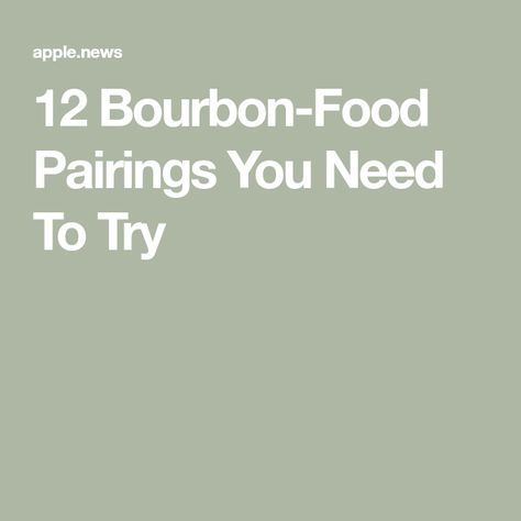 12 Bourbon-Food Pairings You Need To Try Food Pairing With Bourbon, Whiskey Pairing Appetizers, Food To Pair With Bourbon, Food That Pairs With Bourbon, Bourbon Food Pairing, Bourbon Tasting Party Food, Bourbon Pairings Food, Bourbon Pairings, Tasting Party Food