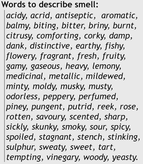 Descriptive Words For Smells, Smell Descriptive Words, Types Of Smells Writing, Good Describing Words, How To Describe A House In Writing, Words To Describe Scenery, Words To Describe A Man, Describing Smells Writing, Ways To Describe Breathing