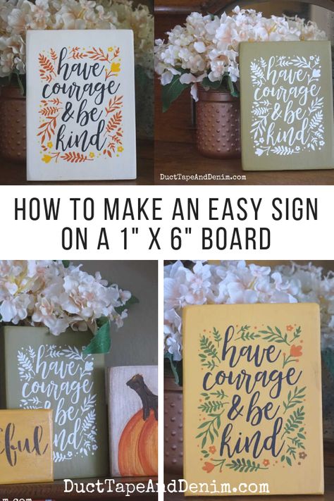 How to make a sign on a 1x6 board. #howtomakeasign #howtomakesigns #chalkcouture #handmadesigns #ducttapeanddenim Diy Home Accessories, Easy Wood Projects, Have Courage And Be Kind, How To Make Signs, Handmade Signs, Fall Crafts Diy, Pallet Art, Craft Show Ideas, Diy Signs