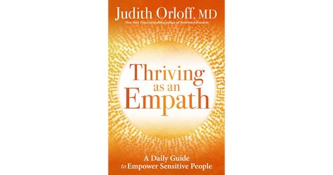 Thriving as an Empath: 365 days of self-care meditations, reflections, and journaling topics as daily inoculations against stress and overwhelm. Journaling Topics, Judith Orloff, Empathic People, Give Too Much, Journal Topics, An Empath, Sensory Overload, Sensitive People, The Emotions