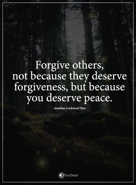 Forgive others, not because they deserve forgiveness, but because you deserve peace. - Jonathan Lockwood Huie Forgive Quotes, Spiritual Uplifting Quotes, Forgive Others, Forgiveness Quotes, Strong Quotes, Mom Quotes, Amazing Quotes, Sign Quotes, Faith Quotes