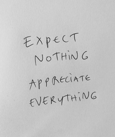 Expect Nothing, Live Love Laugh, Today Quotes, Words Of Affirmation, Note To Self Quotes, Happy Words, Deep Quotes, Self Quotes, Reminder Quotes