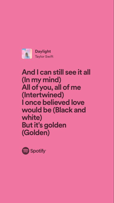 Taylor Swift Lyrics For Boyfriend, Taylor Swift Lyrics About Love, Love Lyrics Taylor Swift, Daylight Lyrics Taylor Swift, I Love You In Taylor Swift Lyrics, Taylor Swift Lyrics Love, Taylor Swift Love Lyrics, Taylor Swift Love Songs, Taylor Swift Daylight