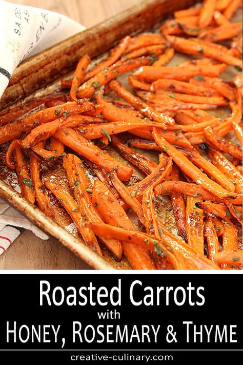 These Roasted Carrots with Honey, Rosemary and Thyme are almost too easy to be so delicious. Quick roasting in the oven and then finished with a honey and herb dressing and they're done. And fantastic! Roasted Carrots With Honey, Carrots With Honey, Carrots In Oven, Oven Roasted Carrots, Honey Carrots, Herb Dressing, Roasted Carrots Recipe, Honey Roasted Carrots, Rosemary And Thyme