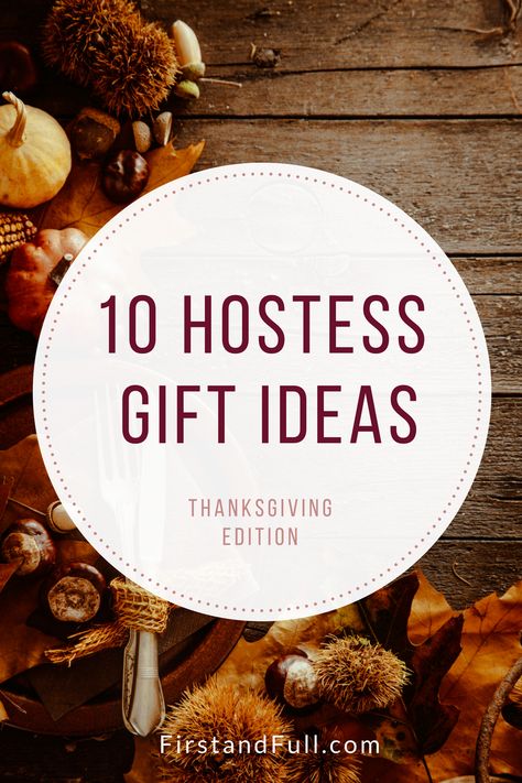 10 Hostess Gift Ideas you can bring to Thanksgiving http://firstandfull.com/10-hostess-gift-ideas-thanksgiving-edition/ Hostess Gift Ideas Thanksgiving, Thanksgiving Hostess Gift Basket, Thanksgiving Guest Gifts, Fall Hostess Gift Ideas, Thanksgiving Hostess Gift Ideas, Gift Ideas For Thanksgiving, Thanksgiving Hostess Gifts, Inexpensive Hostess Gifts, Homemade Hostess Gifts