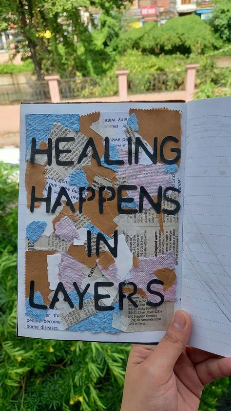 Journal scrap junk art aesthetic quote healing happens in layers Recovery Scrapbook Ideas, Visual Art Journal Cover Ideas, Healing Scrapbook, Quote Scrapbook, Scrap Journal, Journal Inspiration Writing, Art Journal Resources, Bulletin Journal Ideas, Diy Journal Books