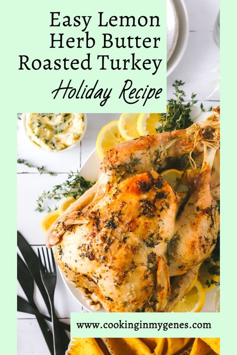 Easy Roast Turkey, Butter Roasted Turkey, Lemon Herb Butter, Roasted Turkey Recipe, Easy Roast, Herb Turkey, Roast Turkey Recipes, Turkey Broth, Whole Turkey