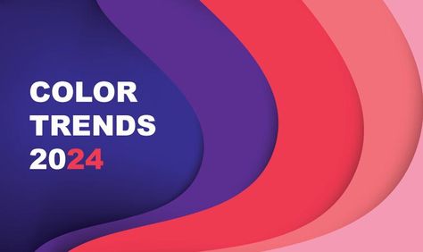 Color Trends 2024 2024 Colors Trend, Graphic Design Trends For 2024, 2024 Color Palette Trends, 2024 Graphic Design Trends, Pantone 2024 Color Trends, Trend Color 2024, Graphic Design Trends 2024, Graphic Design Color Trends, Colour Trends 2024