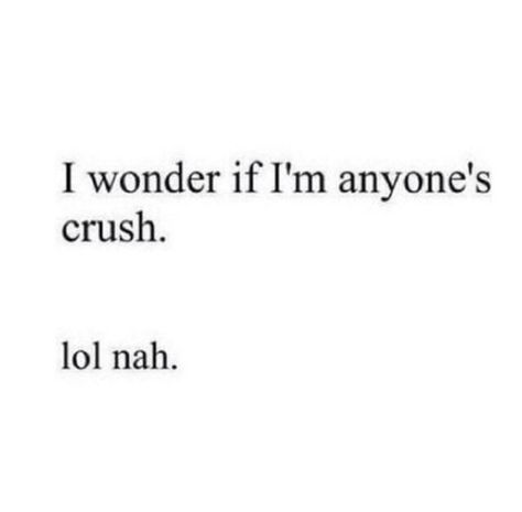 #Anyones, #Crush, #No, #Nah Hopeless Crush Quotes, Funny Crush Memes, Crush Texts, Crush Humor, Crush Memes, Funny Feelings, Funny Quotes For Teens, Chat Board, A Crush