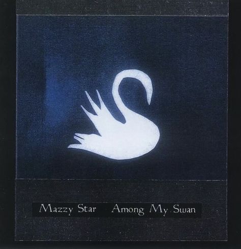 Among My Swan, Mazzy Star, Swans, Blue, White, Black