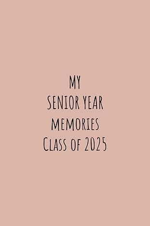 Senior Year Memories Class of 2025 Journal Pink: 120 Blank Lined Pages, 6x9 in Senior Year Instagram Highlight Cover, 1st Day Of Senior Year Ideas, Class Of 2025 Aesthetic, Senior Year Scrapbook Cover, Senior Picture Ideas Class Of 2025, Senior Year 2025, Senior Year Of High School Aesthetic, Class Of 2025, Senior Stuff