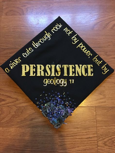 Graduation cap for science majors #geology #graduation #graduationcap #persistence #geode #crystals Geology Graduation Party Ideas, Geology Graduation Cap, Geology Quotes, Geology Decor, Gem Quotes, Graduation Themes, Quotes For Graduation Caps, Club Outfits Clubwear, Grad Cap Ideas