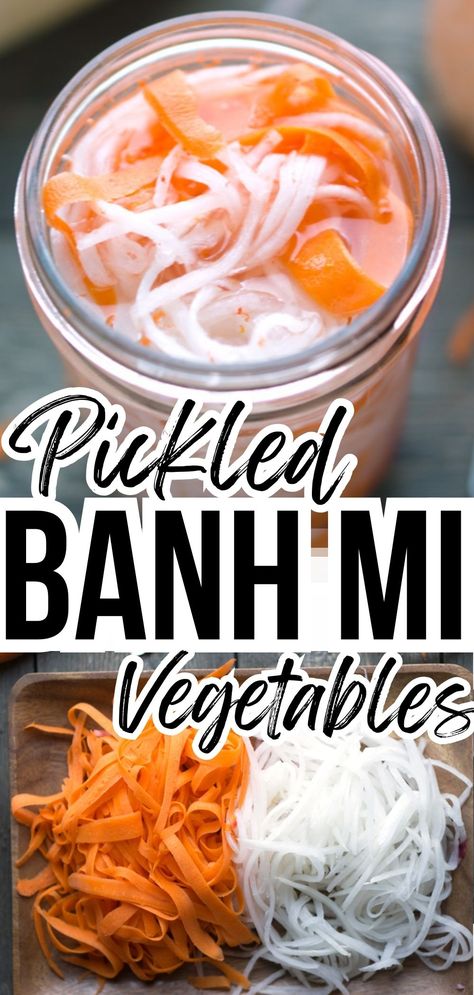 pickled carrots and daikon in a mason jar. shredded carrots and daikon on a wood plate. Text: Pickled Banh Mi Vegetables Banh Mi Pickled Vegetables, Pickle Carrots Vietnamese, Pickled Veggies For Bahn Mi, Bon Mi Sandwich, Bahn Mi Pickled Vegetables, Vietnamese Pickled Carrots And Daikon, Pickled Carrots Vietnamese, Asian Pickled Vegetables, Vietnamese Vegetables