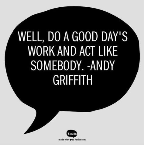 Griffith Quotes, Andy Griffith Quotes, Show Tattoo, Show Quotes, Become A Better Person, Andy Griffith Show, The Andy Griffith Show, Andy Griffith, Senior Quotes