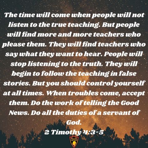 2 Timothy 4:3-5 ERV 2 Timothy 4:5, 2 Timothy 4: 3-4, Sunday Scriptures, 2 Timothy 4, Honor God, Spirituality Quotes, Inspire Bible, Bible Truths, The Great I Am