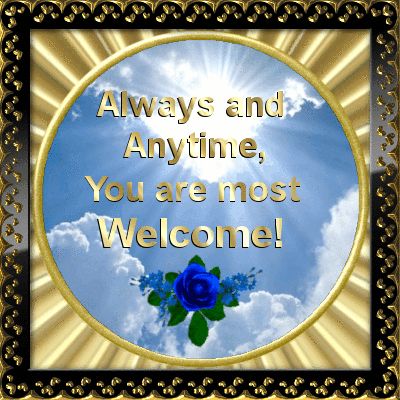 Anytime For You... You Are Welcome Images, Welcome Back Images, Youre Welcome Images, New Home Quotes, Welcome Quotes, Welcome Words, Welcome Images, Welcome Gif, Thank You Images