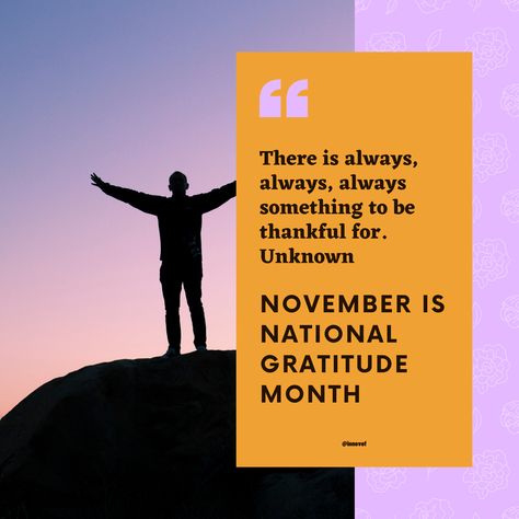 November is National Gratitude Month. “There is always, always, always something to be thankful for.”Unknown #Gratitude #Thankful #Grateful #BeKind #NationalGratitudeMonth #GratitudeMonth #BeThankful #QOTD #Quotes #Motivation #Wisdom #HelpingOthers #Innovef #NonProfit Gratitude Thankful, Be Thankful, Helping Others, Gratitude, Quotes